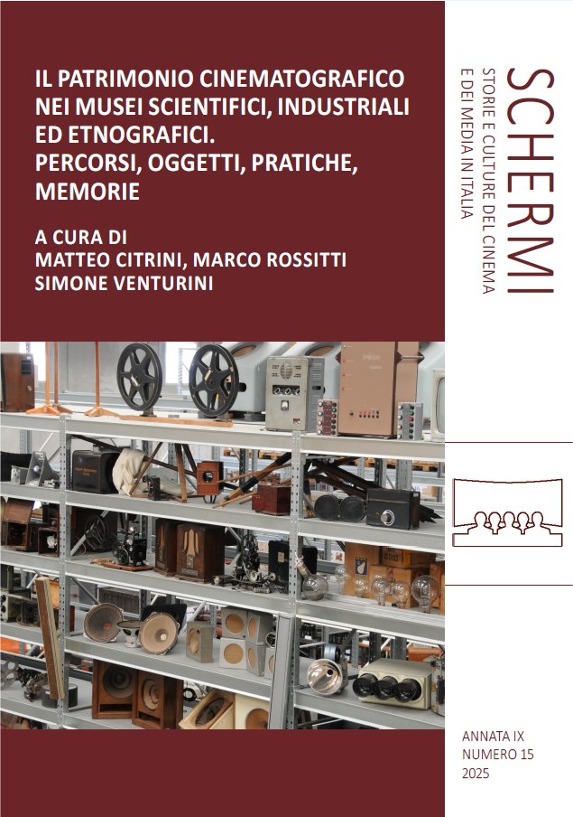 					Visualizza V. 9 N. 15 (2025): Il patrimonio cinematografico nei musei scientifici, industriali ed etnografici. Percorsi, oggetti, pratiche, memorie
				